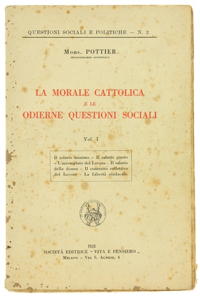 LA MORALE CATTOLICA E LE ODIERNE QUESTIONI SOCIALI. Volume I.