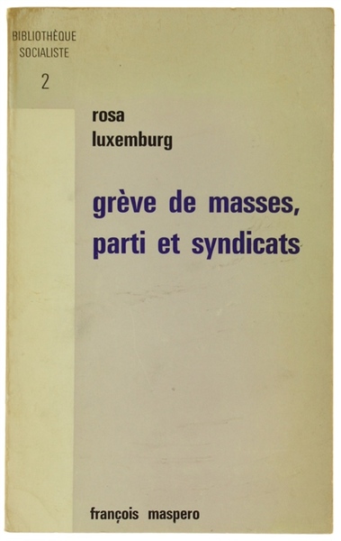 GREVE DE MASSES, PARTI ET SYNDICATS.