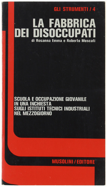LA FABBRICA DEI DISOCCUPATI. Scuola e occupazione giovanile in una …