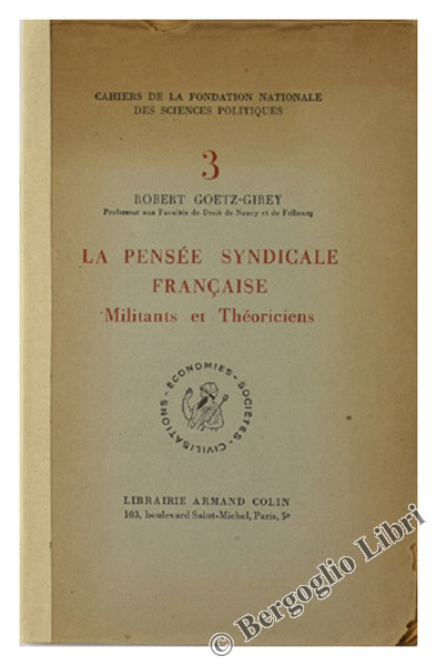 LA PENSEE SYNDICALE FRANÇAISE. Militants et Théoriciens.