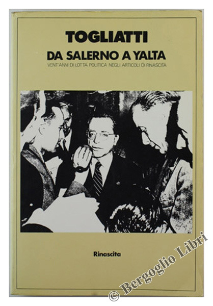 DA SALERNO A YALTA. Vent'anni di lotta politica negli articoli …