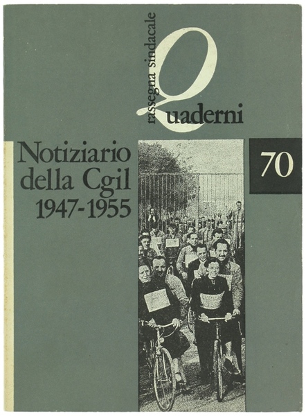 NOTIZIARIO DELLA CGIL 1947-1955. Rassegna Sindacale - Quaderni N. 70 …