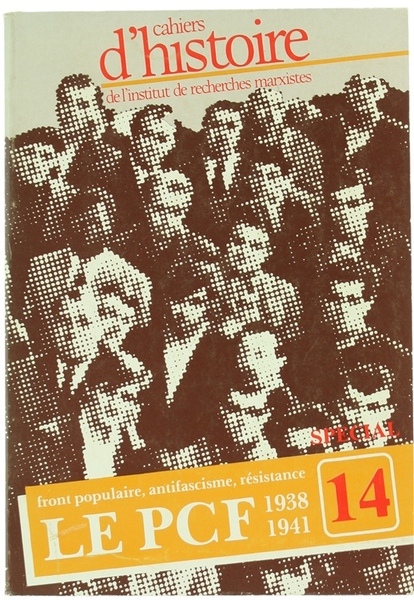 FRONT POPULAIRE, ANTIFASCISME, RESISTANCE: LE PCF 1938-1941 - Cahiers D'Histoire …
