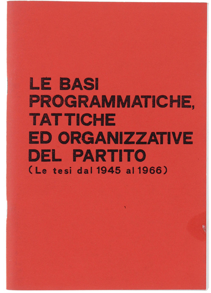 LE BASI PROGRAMMATICHE, TATTICHE ED ORGANIZZATIVE DEL PARTITO. (Le tesi …