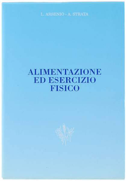 ALIMENTAZIONE ED ESERCIZIO FISICO.