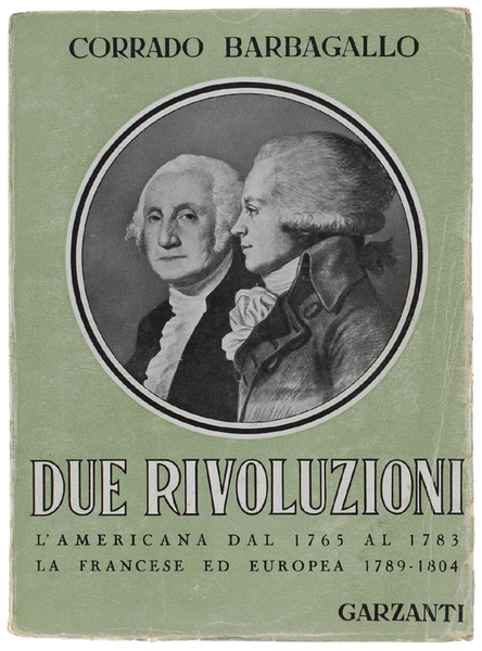 DUE RIVOLUZIONI. L'americana (1765-1783). La francese ed europea (1789-1804).