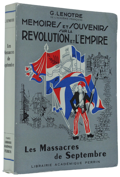 MEMOIRES ET SOUVENIRS SUR LA REVOLUTION ET L'EMPIRE. LES MASSACRES …