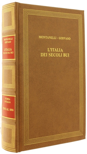 L'ITALIA DEI SECOLI BUI. Il Medio Evo sino al Mille. …