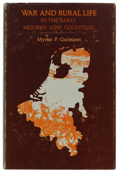 WAR AND RURAL LIFE IN THE EARLY MODERN LOW COUNTRIES.