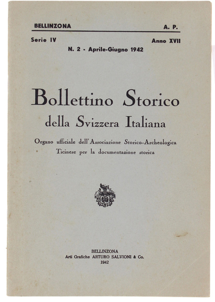 BOLLETTINO STORICO DELLA SVIZZERA ITALIANA. Serie IV - Anno XVII, …