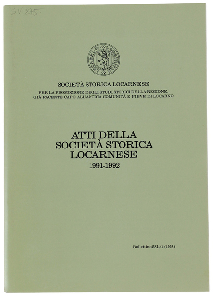 ATTI DELLA SOCIETA' STORICA LOCARNESE 1991-1992. Bollettino SSL/1 (1993)
