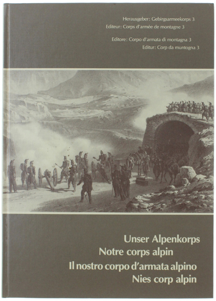 UNSER ALPENKORPS - NOTRE CORPS ALPIN - IL NOSTRO CORPO …