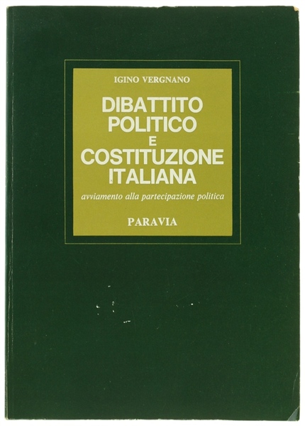 DIBATTITO POLITICO E COSTITUZIONE ITALIANA. Avviamento alla partecipazione politica. Corso …