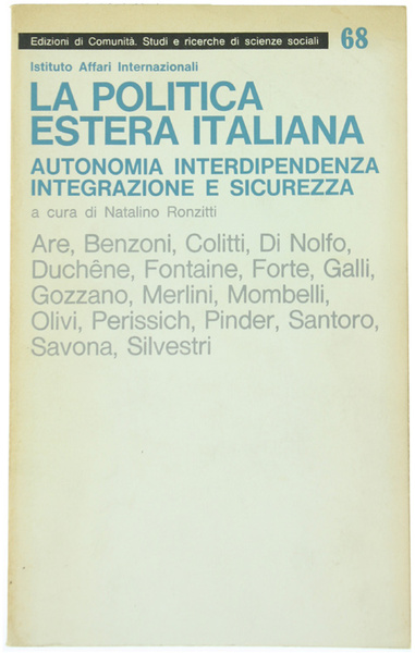 LA POLITICA ESTERA ITALIANA. Autonomia, interdipendenza. integrazione e sicurezza.