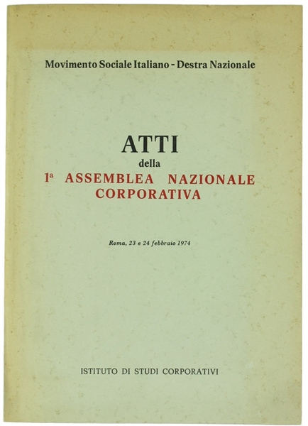 ATTI DELLA 1ª ASSEMBLEA NAZIONALE CORPORATIVA. Roma, 23 e 24 …