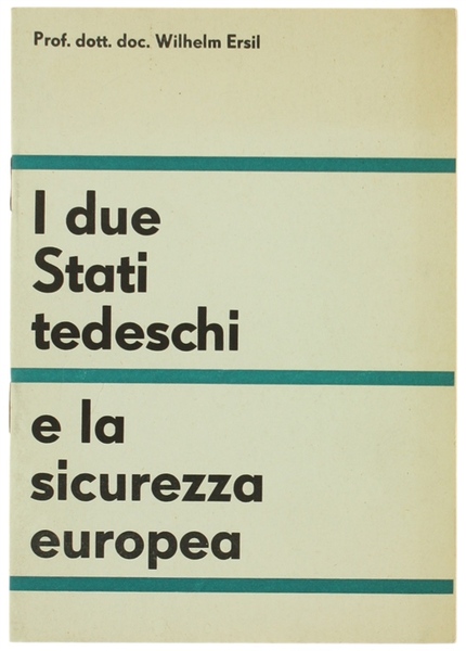 I DUE STATI TEDESCHI E LA SICUREZZA EUROPEA.