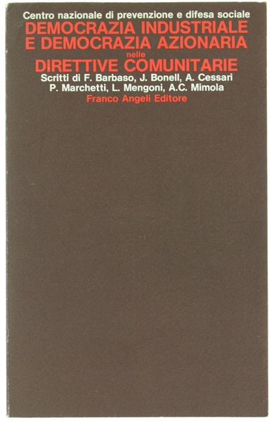 DEMOCRAZIA INDUSTRIALE E DEMOCRAZIA AZIONARIA NELLE DIRETTIVE COMUNITARIE.