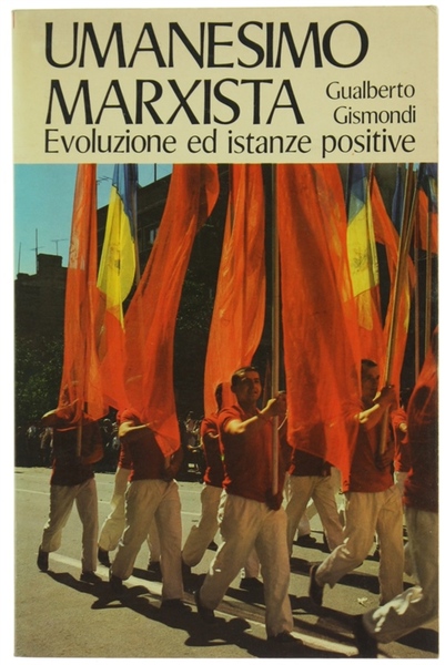 UMANESIMO MARXISTA. Evoluzione ed istanze positive - Elementi per un …