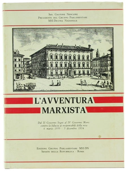 L'AVVENTURA MARXISTA. Dal II Governo Segni al IV Governo Moro: …