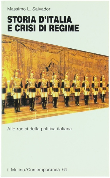 STORIA D'ITALIA E CRISI DI REGIME. Alle radici della politica …