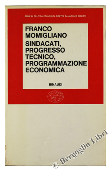 SINDACATI, PROGRESSO TECNICO, PROGRAMMAZIONE ECONOMICA.