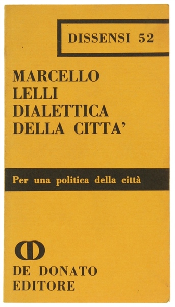 DIALETTICA DELLA CITTA'. Per una politica della città.