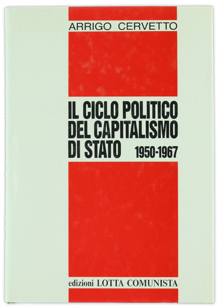 IL CICLO POLITICO DEL CAPITALISMO DI STATO 1950-1967.