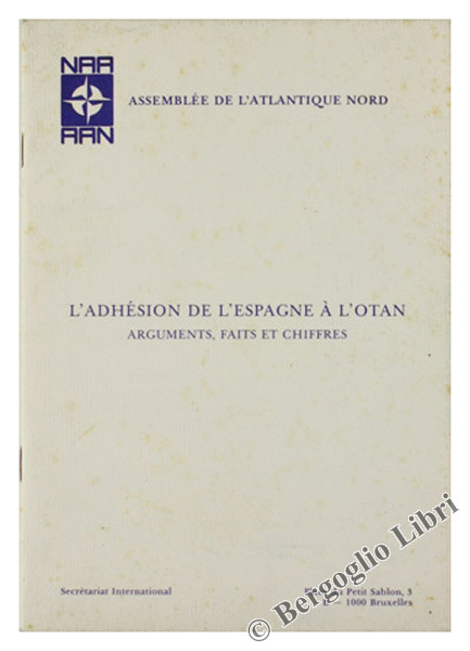 L'ADHESION DE L'ESPAGNE A L'OTAN. Arguments, faits et chiffres.