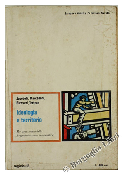 IDEOLOGIA E TERRITORIO. Per una critica della programmazione democratica.