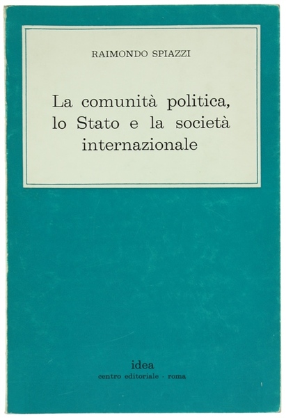 LA COMUNITA' POLITICA, LO STATO E LA SOCIETA' INTERNAZIONALE.