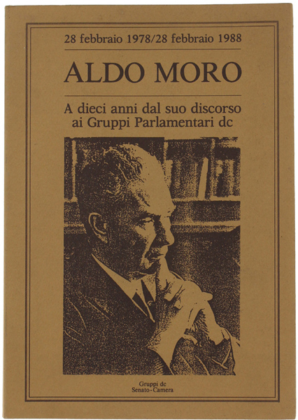 ALDO MORO. A dieci anni dal suo discorso ai Gruppi …