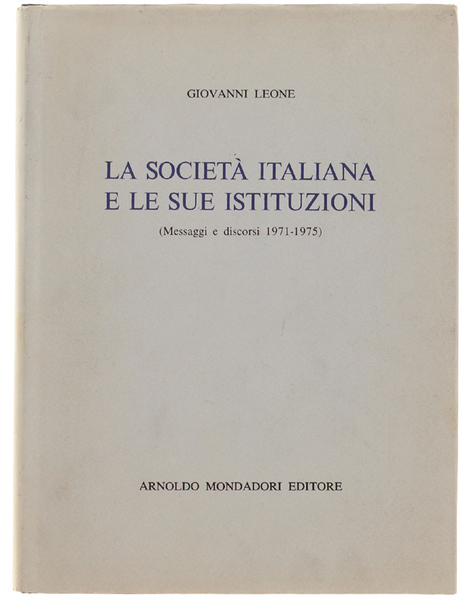 LA SOCIETA' ITALIANA E LE SUE ISTITUZIONI (Messaggi e discorsi …