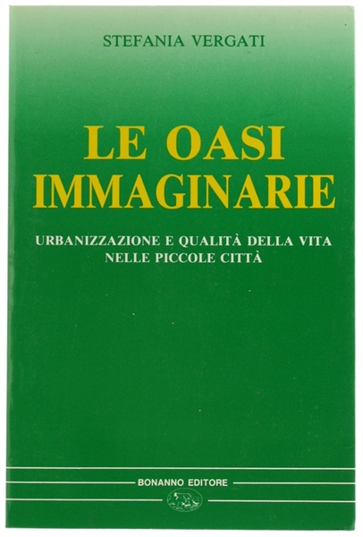 LE OASI IMMAGINARIE. Urbanizzazione e qualità della vita nelle piccole …