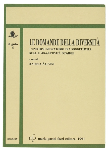 LE DOMANDE DELLA DIVERSITA'. L'universo migratorio tra soggettività reali e …