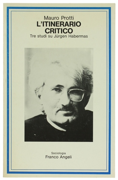 L'ITINERARIO CRITICO. Tre studi su Jürgens Habermas.