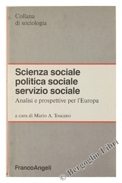 SCIENZA SOCIALE, POLITICA SOCIALE, SERVIZIO SOCIALE. Analisi e prospettive per …