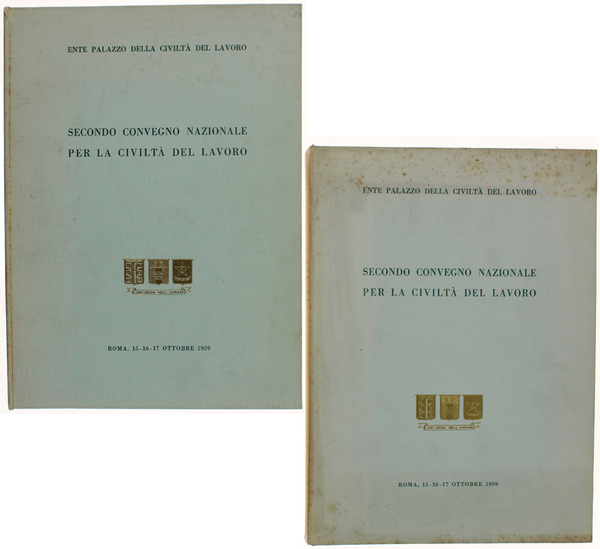 SECONDO CONVEGNO NAZIONALE PER LA CIVILTA' DEL LAVORO. Educazione alla …