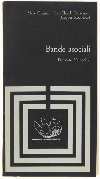 BANDE ASOCIALI. Proposte Valnoci 6.