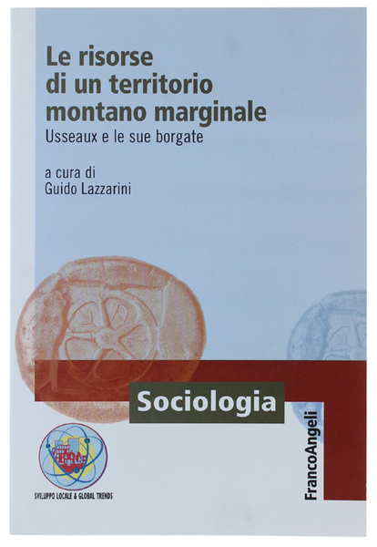 LE RISORSE DI UN TERRITORIO MONTANO MARGINALE. Usseaux e le …