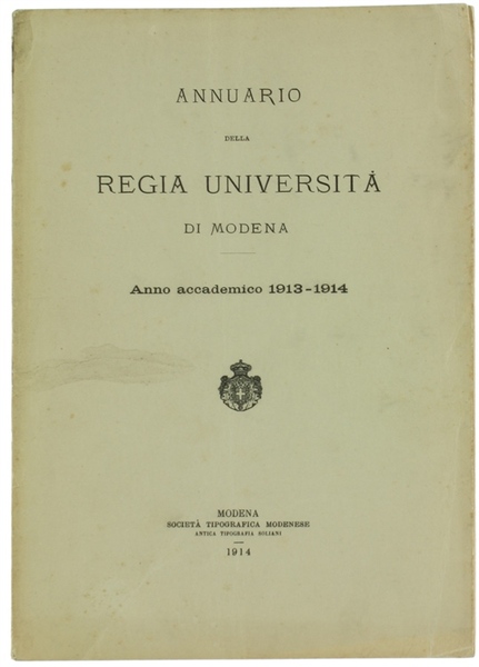 ANNUARIO DELLA REGIA UNIVERSITA' DI MODENA - Anno accademico 1913-1914.