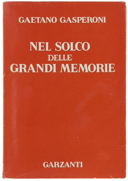 NEL SOLCO DELLE GRANDI MEMORIE. Problemi di cultura in Romagna.