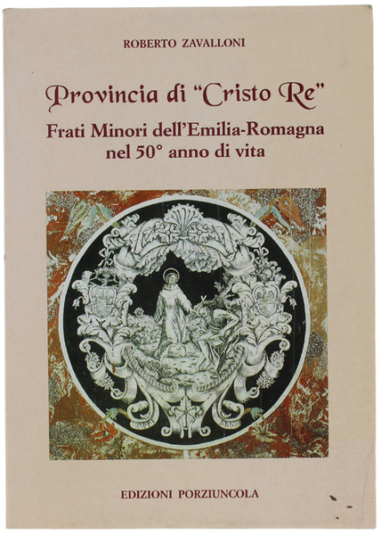 PROVINCIA DI "CRISTO RE". Frati Minori dell'Emilia Romagna nel 50° …