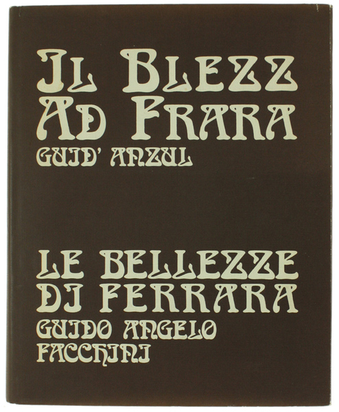 LE BELLEZZE DI FERRARA - IL BLEZZ AD FRARA.