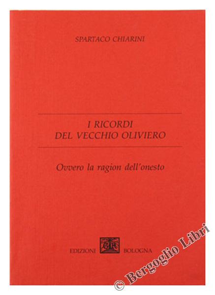 I RICORDI DEL VECCHIO OLIVIERO. Ovvero la ragion dell'onesto.