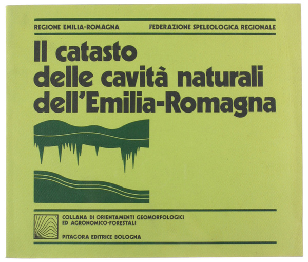 IL CATASTO DELLE CAVITA' NATURALI DELL'EMILIA-ROMAGNA.