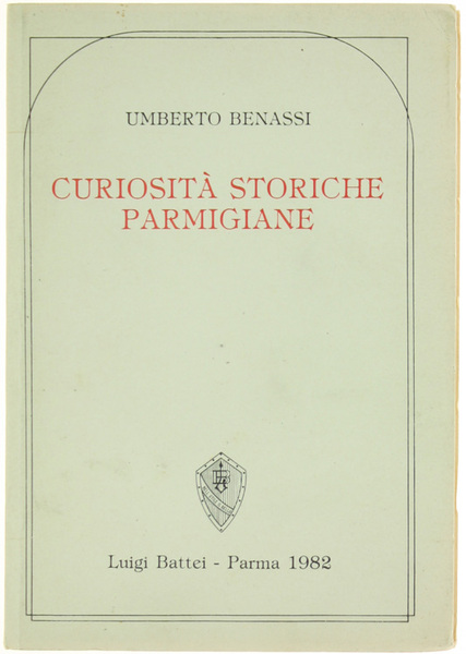 CURIOSITA' STORICHE PARMIGIANE.