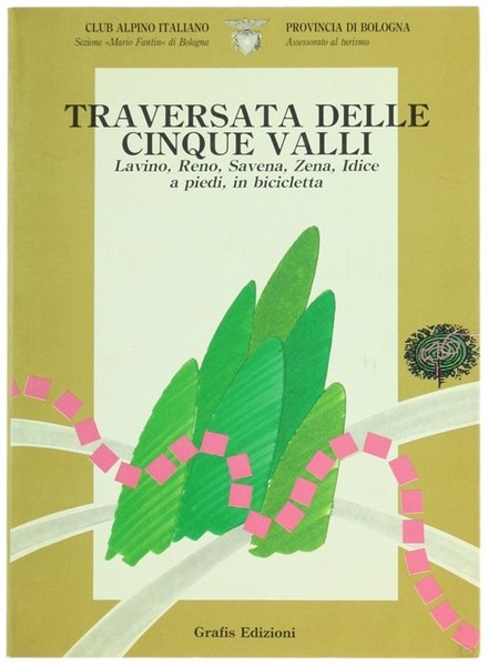 TRAVERSATA DELLE CINQUE VALLI. Lavino, Reno, Savena, Zena, Idice a …