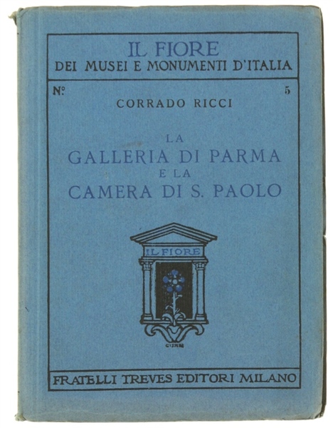 LA GALLERIA DI PARMA E LA CAMERA DI S.PAOLO.