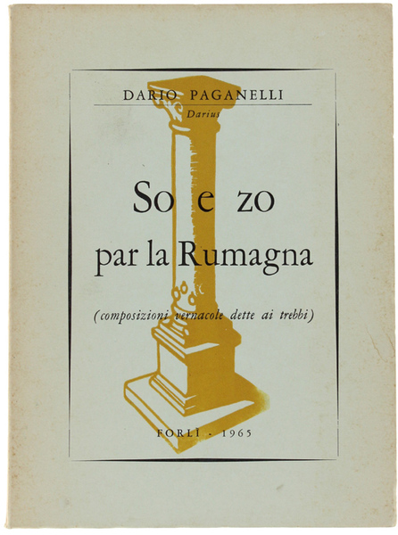 SO E ZO PAR LA RUMAGNA (composizioni in vernacole dette …