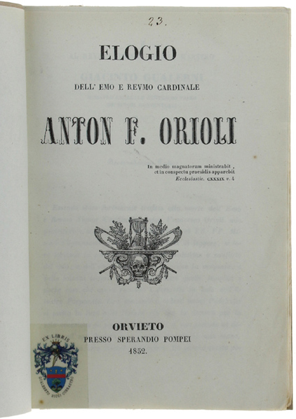 ELOGIO DELL'EMO E REVMO CARDINALE ANTON F.ORIOLI.